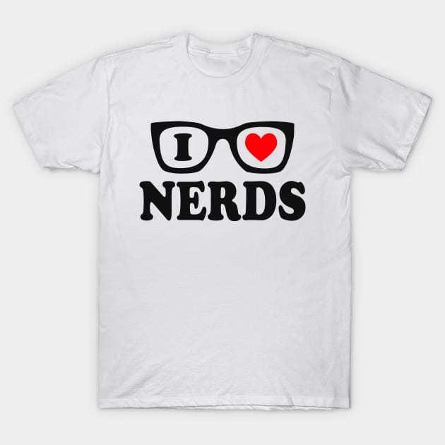 I Love Nerds T-Shirt by Etopix